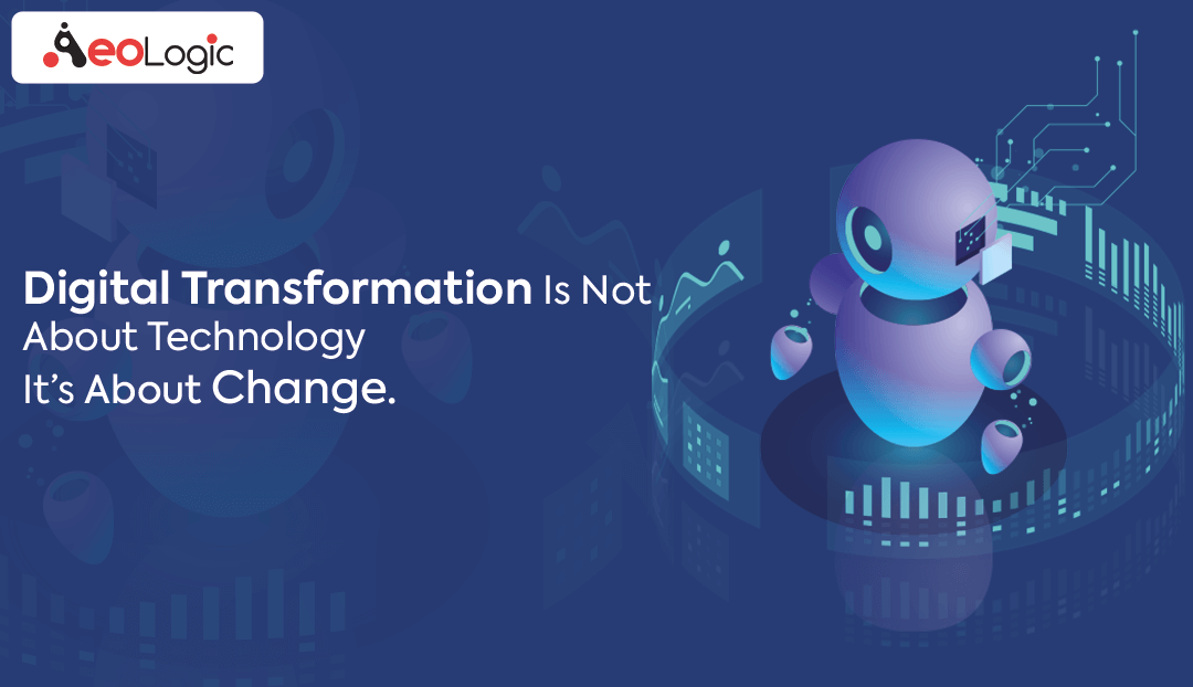digital transformation is not about technology