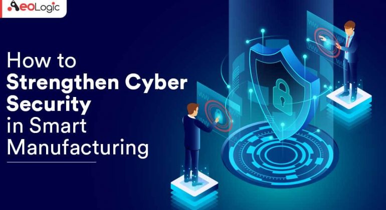 Cyber Security in Smart Manufacturing