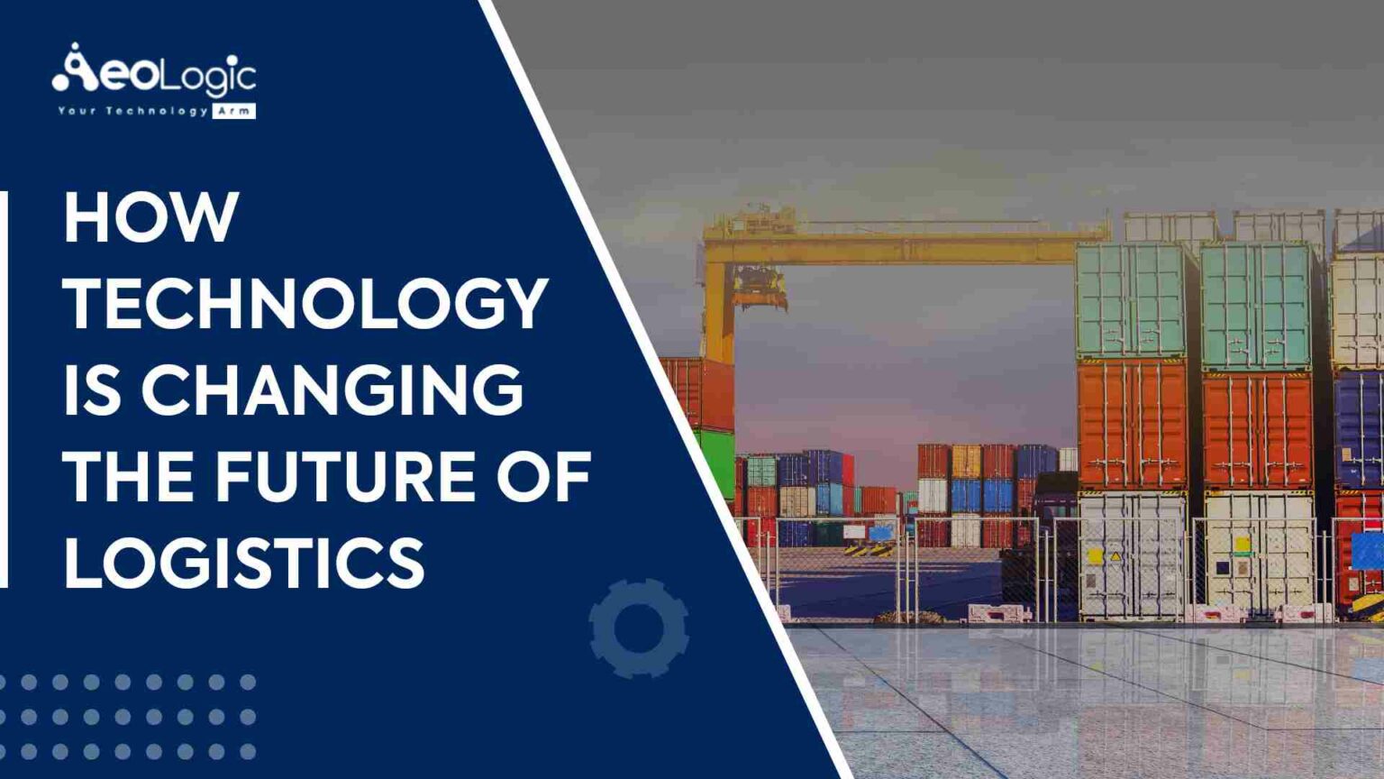 How Technology is Changing the Future of Logistics