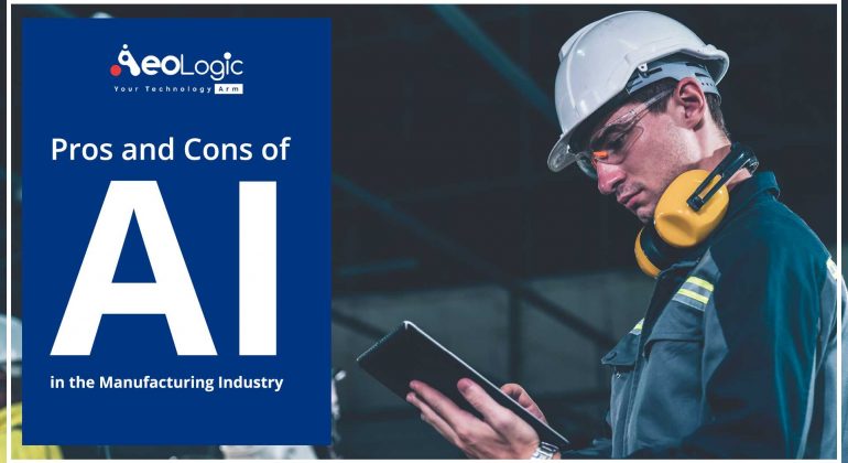 AI will change the Face of Manufacturing.
