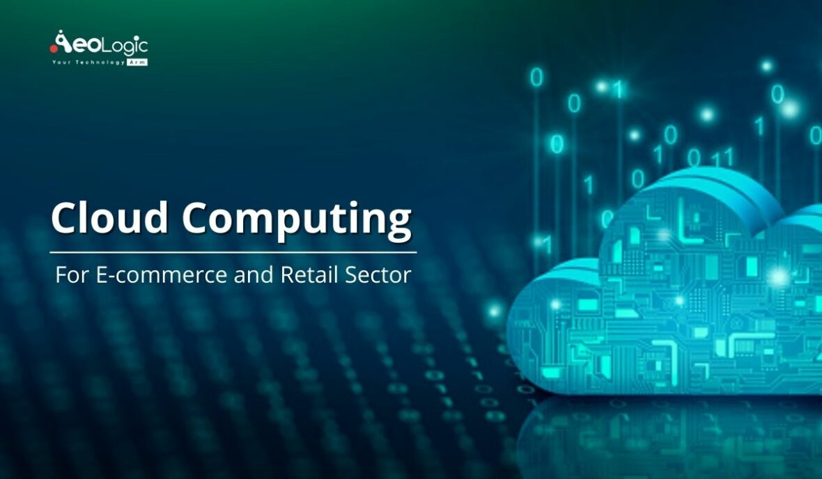 Cloud Computing be Beneficial for the E-commerce and Retail Sector