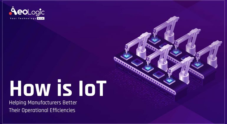 IoT Helping Manufacturers Better Their Operational