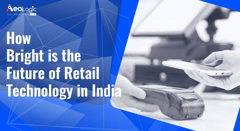 Future of Retail Technology in India