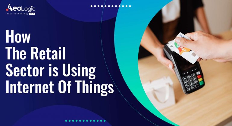 How The Retail Sector is Using IoT