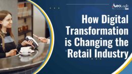 How Digital Transformation is Changing the Retail Industry