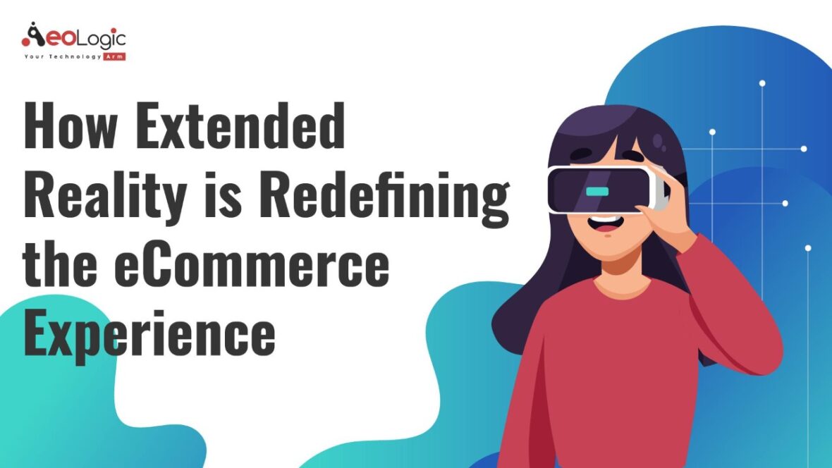 Top AR & VR Trends to Transform E-commerce in 2022