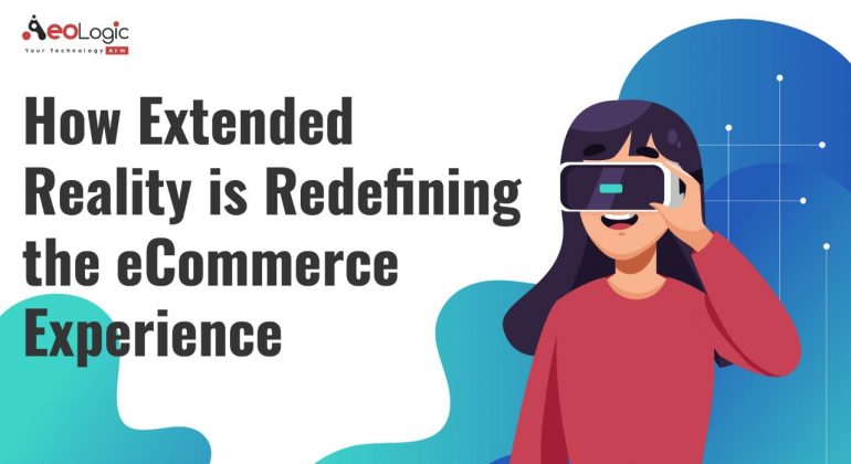 Top AR & VR Trends to Transform E-commerce in 2022