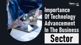 Importance Of Technology Advancement In the Business Sector