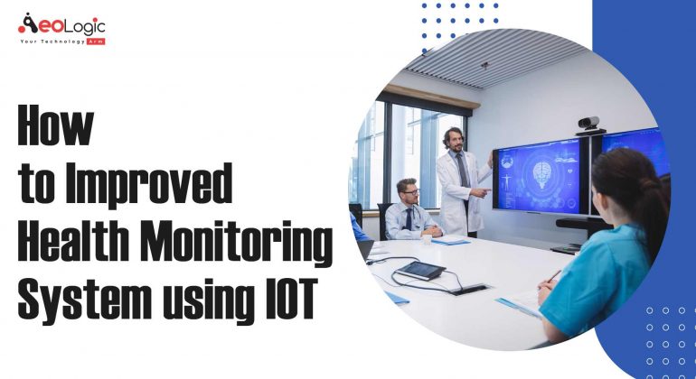 Improve Health Monitoring System with IoT