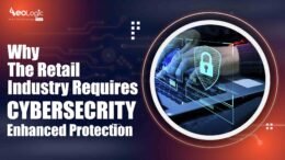 Why the Retail Industry Requires Enhanced Cybersecurity Protection