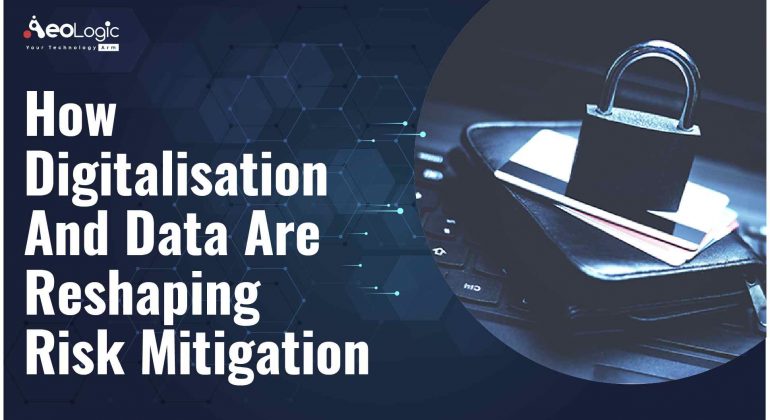 digitalization and data are reshaping risk mitigation
