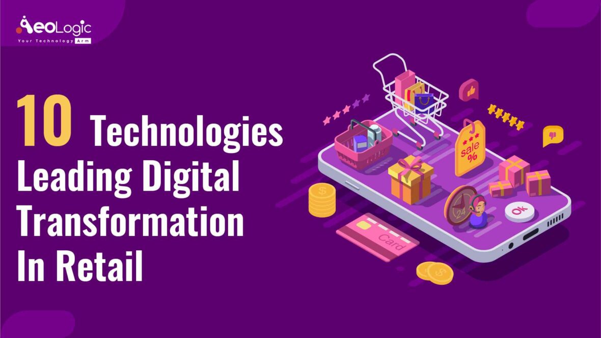 10 Technologies Leading Digital Transformation In Retail