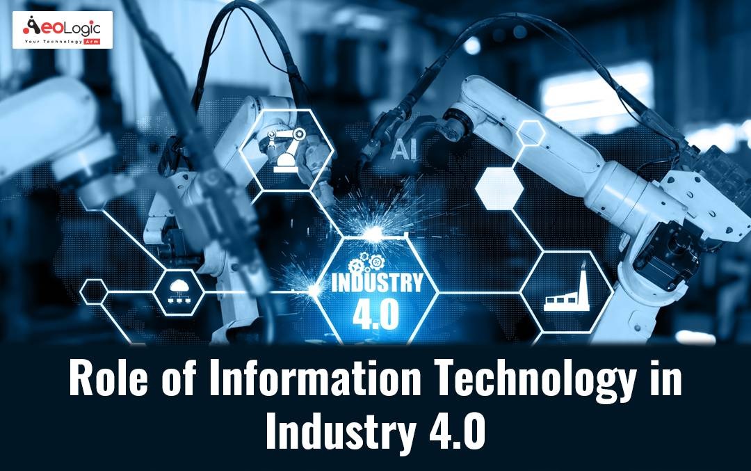 Role of Information Technology in Industry 4.0