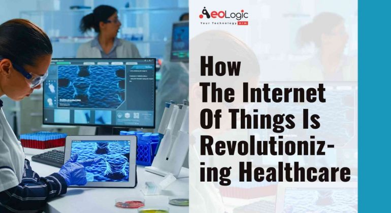 How the Internet of Things is Revolutionizing Healthcare