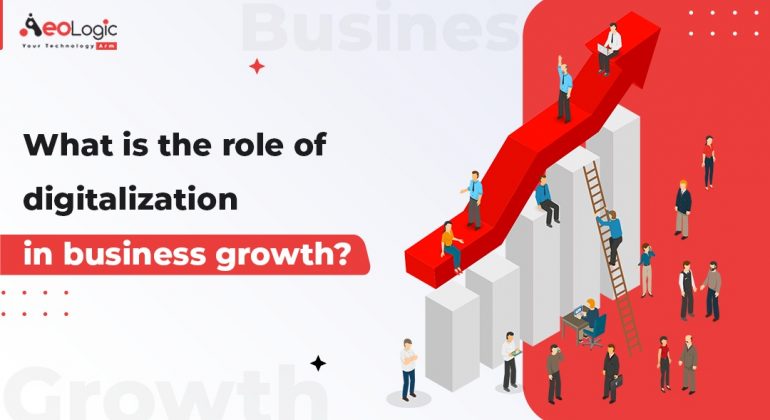 What is the role of digitalization in business growth?