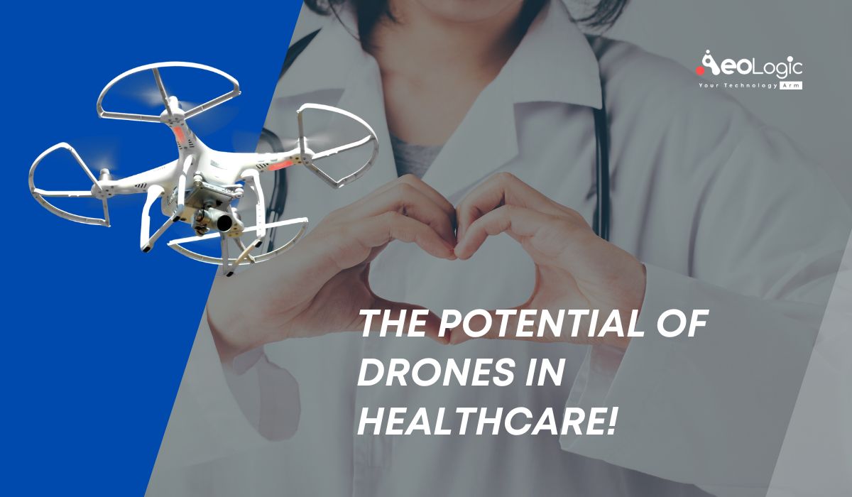 Benefits and Use of Drones in Helathcare Industry Aeologic