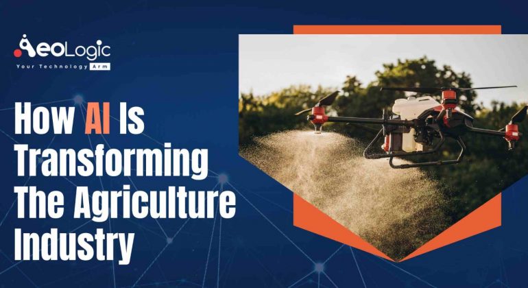 How AI is Transforming the Agriculture Industry