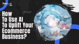 How to Use AI to Uplift Your Ecommerce Business?