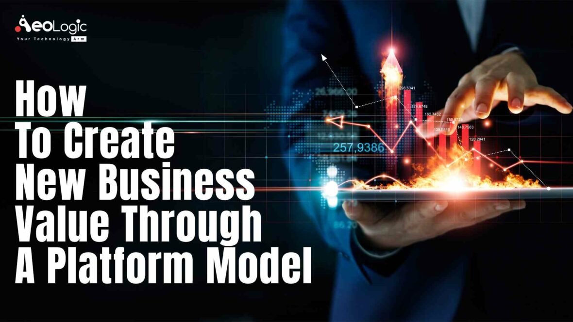 How to Create New Business Value Through a Platform Model