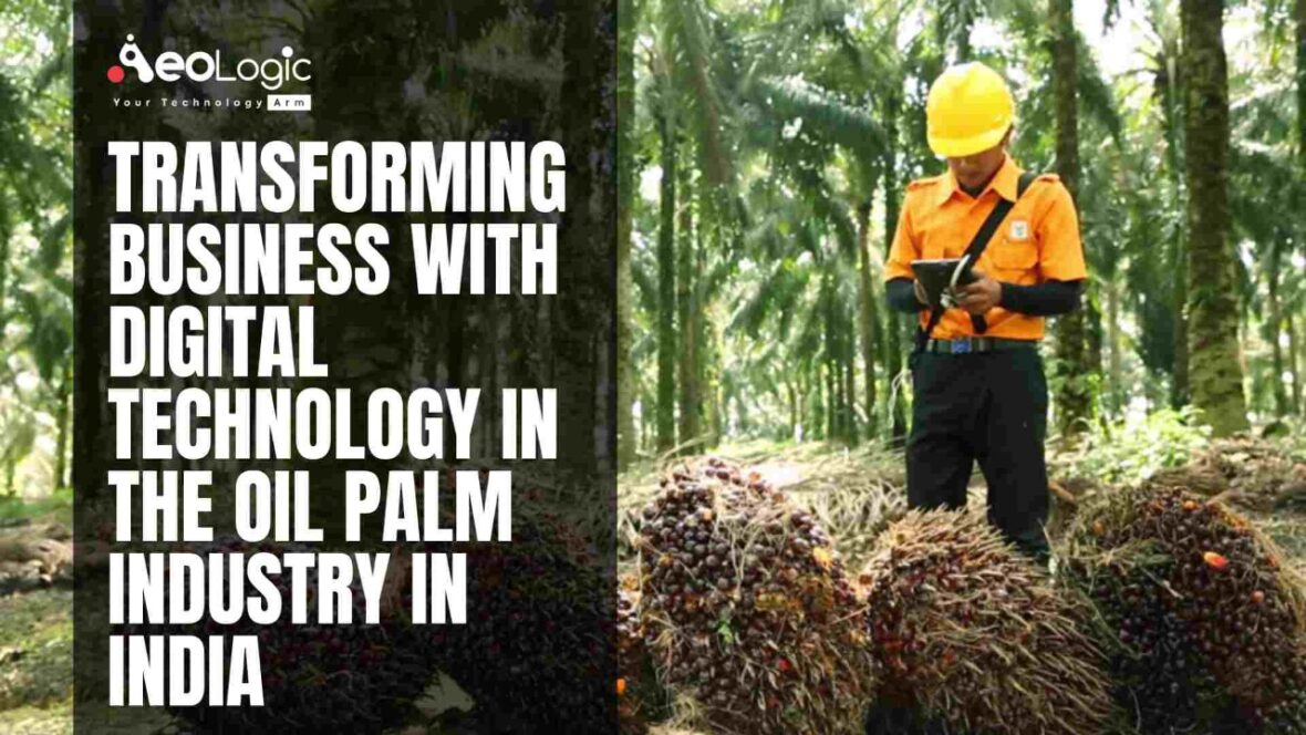 Digital Technology in the Oil Palm Industry in India