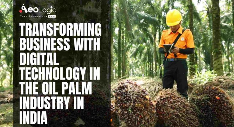 Digital Technology in the Oil Palm Industry in India