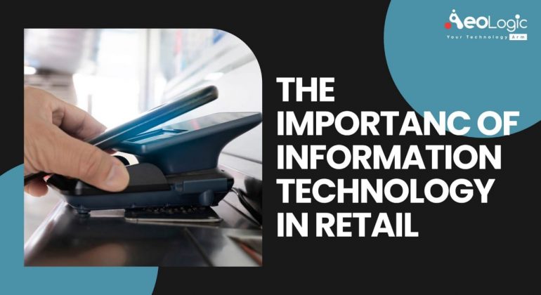 The Importance of Information Technology in Retail