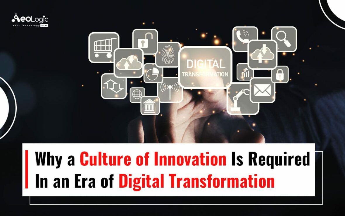 Why a Culture of Innovation Is Required in an Era of Digital Transformation