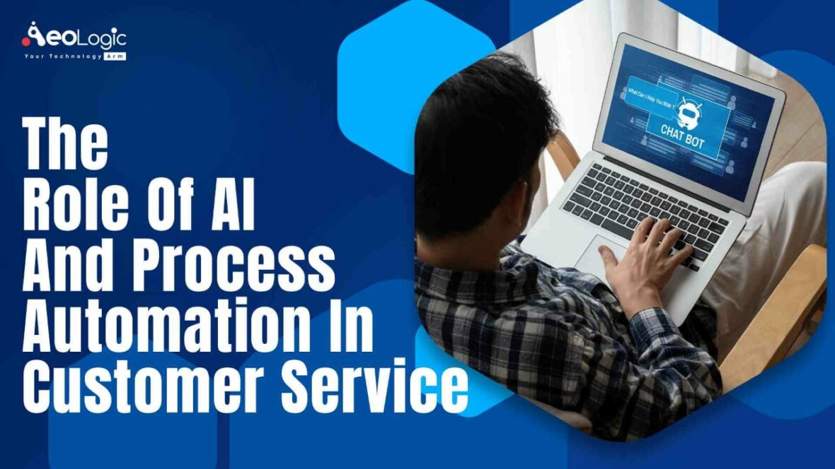 The Role of AI and Process Automation in Customer Service