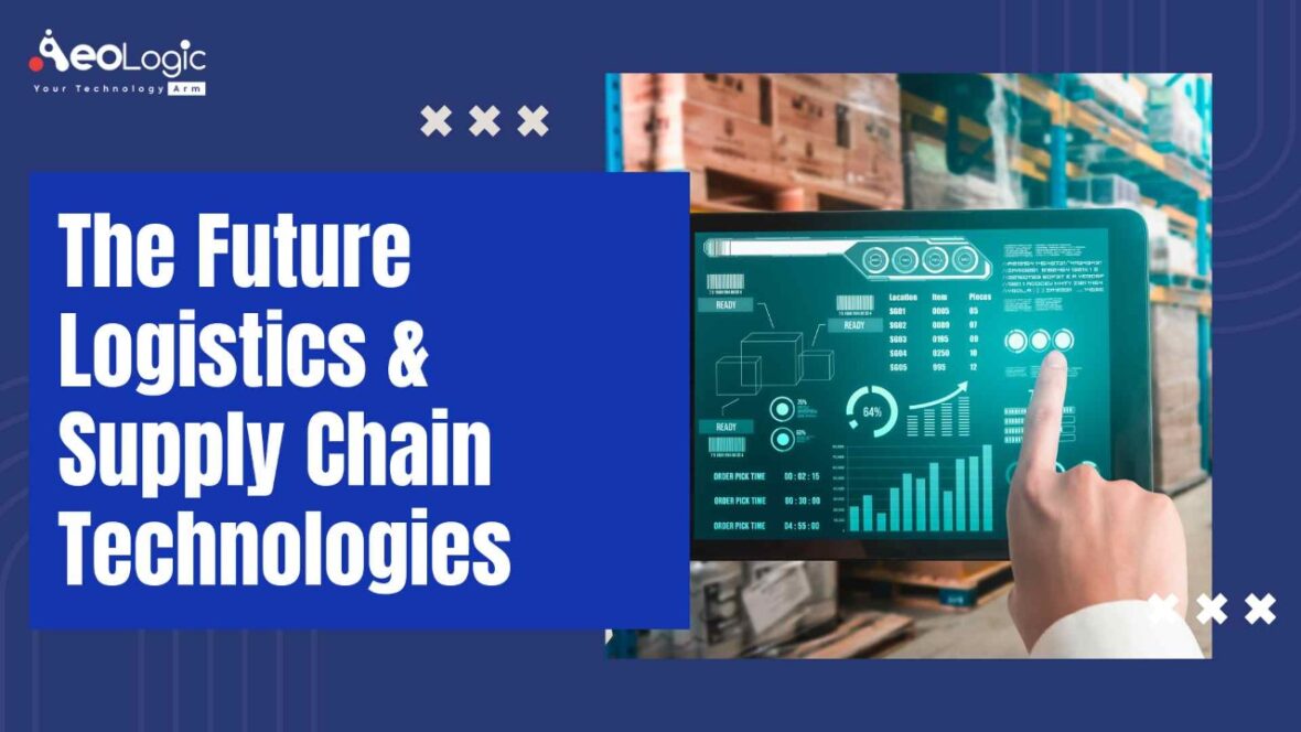 The Future Logistics & Supply Chain Technologies