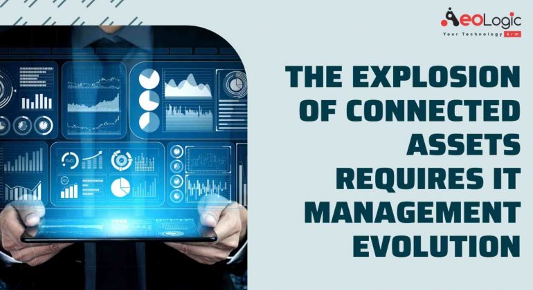 The Explosion of Connected Assets Requires IT Management Evolution