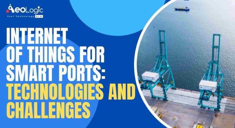 Internet of Things for Smart Ports: Technologies and Challenges