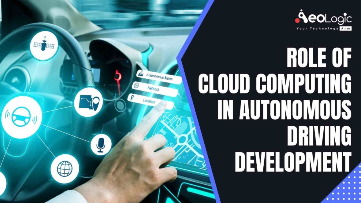 Role of Cloud Computing in Autonomous Driving Development