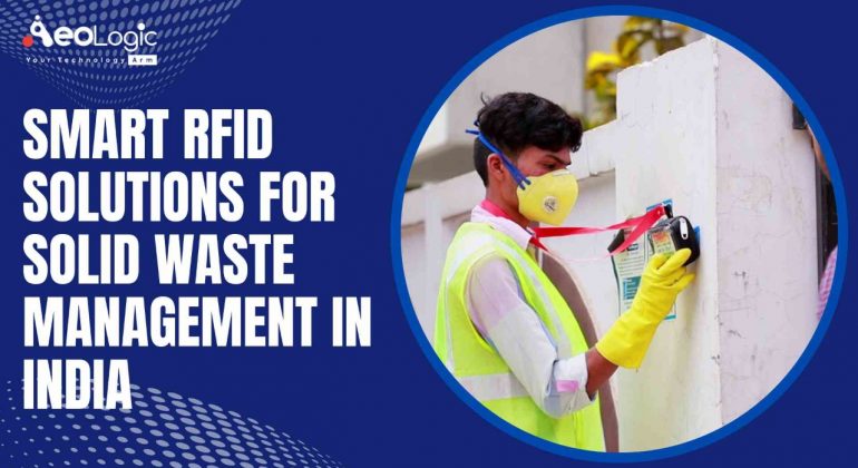Smart Rfid Solutions For Solid Waste Management in India