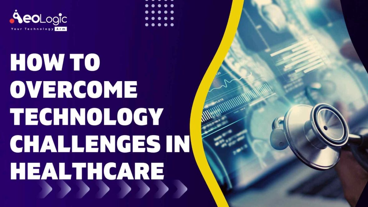 Technology Challenges In Healthcare