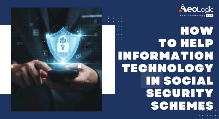 How to Help Information Technology in Social Security schemes