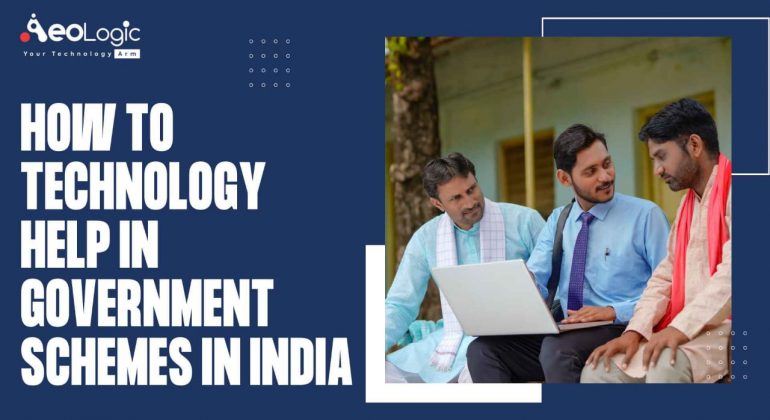 how technology helps government schemes in India.