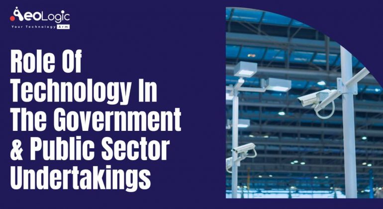 Role of Technology in the Government and Public Sector Undertakings