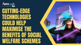 Cutting-edge Technologies Maximizing Benefits of Social Welfare Scheme
