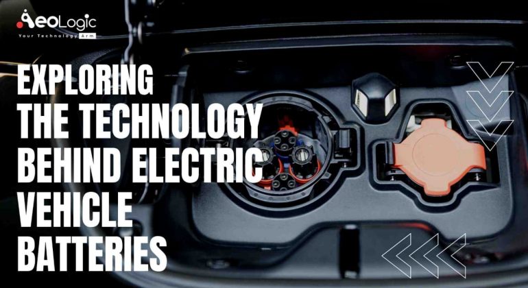Exploring the Technology Behind Electric Vehicle Batteries