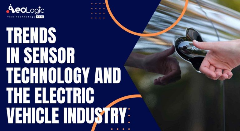 Trends in Sensor Technology and the Electric Vehicle Industry
