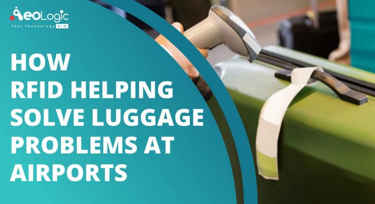 How RFID is Helping Solve Luggage Problems at Airports