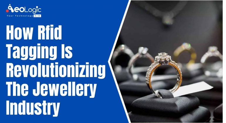 How RFID tagging is revolutionizing the Jewellery Industry