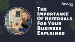The Importance Of Referrals For Your Business Explained