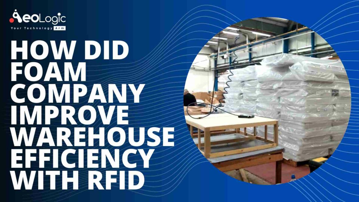 Foam improved warehouse efficiency with RFID