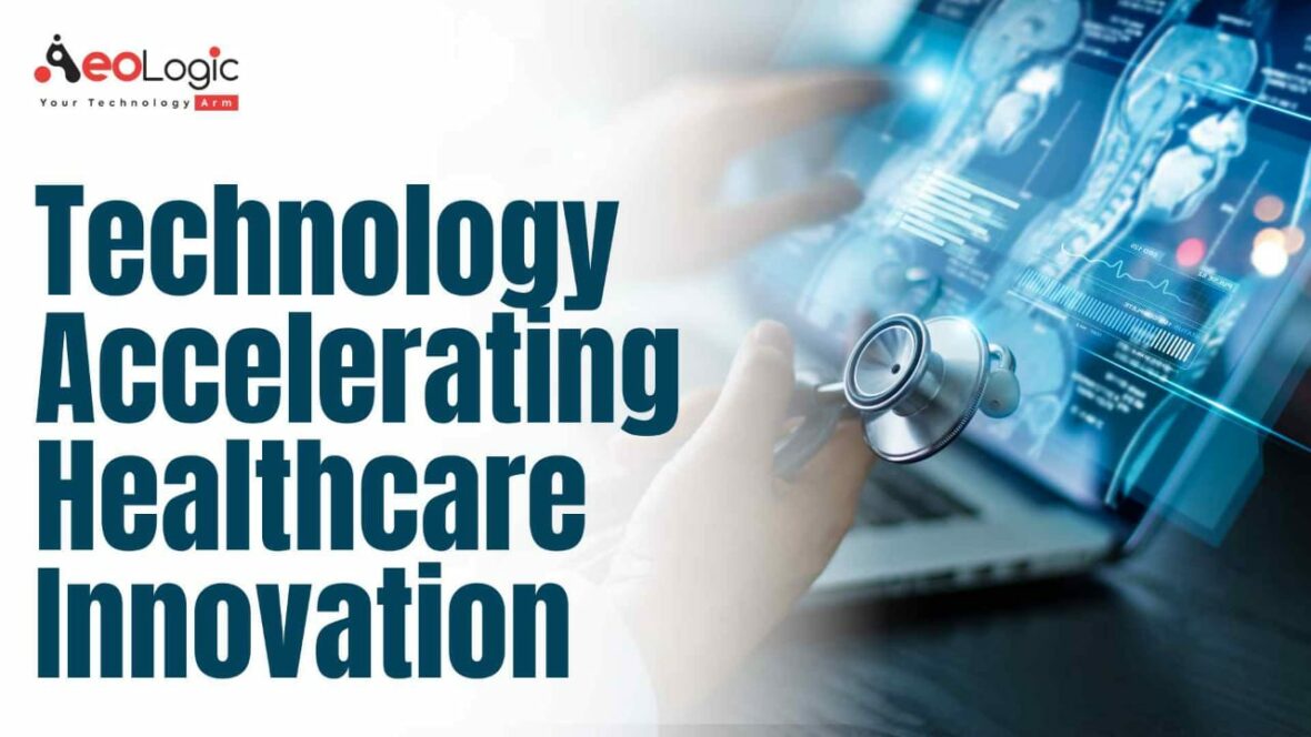 Technology Accelerating Healthcare Innovation
