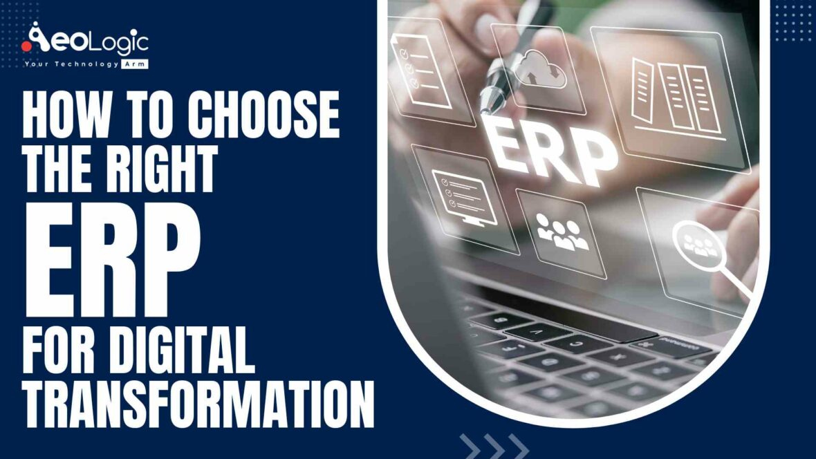 How to Choose The Right ERP For Digital Transformation