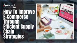 How to Improve E-Commerce Through Efficient Supply Chain Strategies