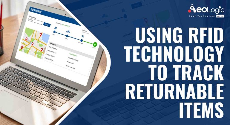 Using RFID Technology To Track Returnable Items