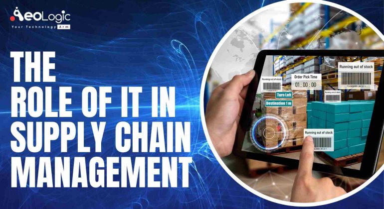 The Role of IT in Supply Chain Management