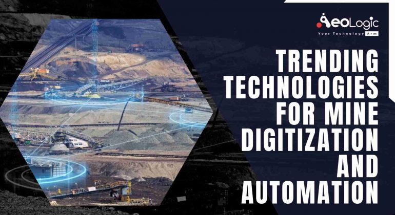 Trending Technologies for Mine Digitization and Automation